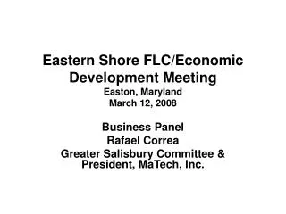 Eastern Shore FLC/Economic Development Meeting Easton, Maryland March 12, 2008