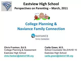 Eastview High School Perspectives on Parenting – March, 2011 College Planning &amp; Naviance Family Connection