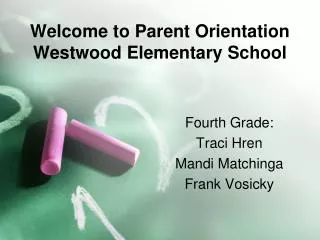 Welcome to Parent Orientation Westwood Elementary School
