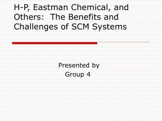 H-P, Eastman Chemical, and Others: The Benefits and Challenges of SCM Systems