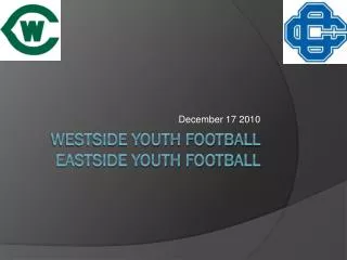 Westside youth football Eastside Youth football