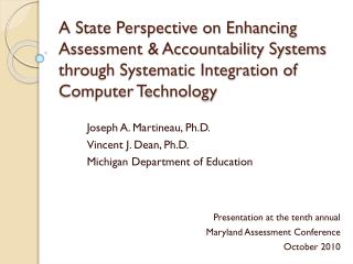 A State Perspective on Enhancing Assessment &amp; Accountability Systems through Systematic Integration of Computer Tech