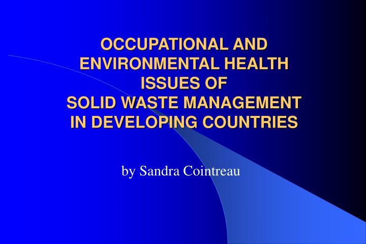 occupational and environmental health issues of solid waste management in developing countries