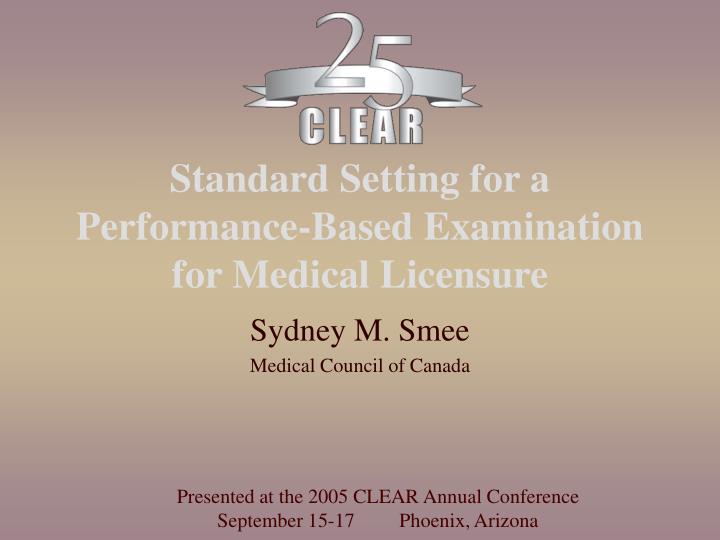 standard setting for a performance based examination for medical licensure