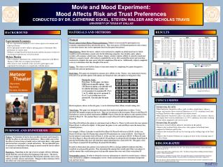 Movie and Mood Experiment: Mood Affects Risk and Trust Preferences CONDUCTED BY DR. CATHERINE ECKEL, STEVEN WALSER AND
