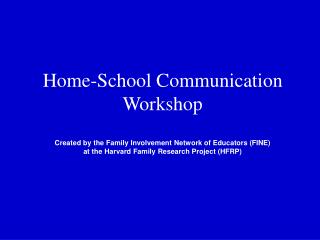 Home-School Communication Workshop Created by the Family Involvement Network of Educators (FINE) at the Harvard Family R