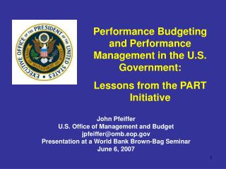 Performance Budgeting and Performance Management in the U.S. Government: Lessons from the PART Initiative