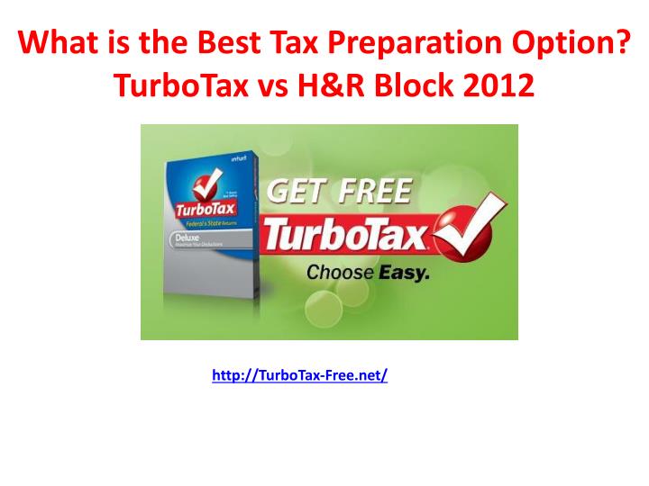 what is the best tax preparation option turbotax vs h r block 2012