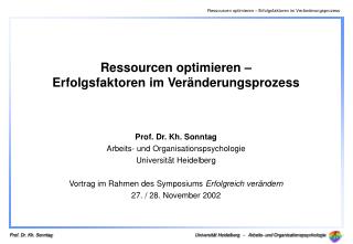 Prof. Dr. Kh. Sonntag Arbeits- und Organisationspsychologie Universität Heidelberg Vortrag im Rahmen des Symposiums Erf