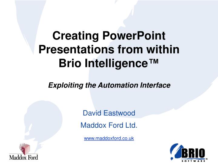 creating powerpoint presentations from within brio intelligence exploiting the automation interface