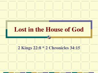 Lost in the House of God