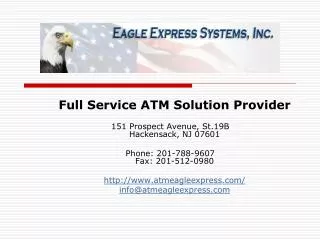 Full Service ATM Solution Provider 151 Prospect Avenue, St.19B    Hackensack, NJ 07601 Phone: 201-788-9607    Fax: 201