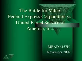 The Battle for Value: Federal Express Corporation vs. United Parcel Service of America, Inc.