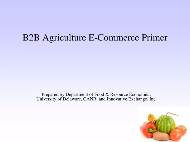 PPT - B2B Agriculture E-Commerce Primer PowerPoint Presentation, Free ...