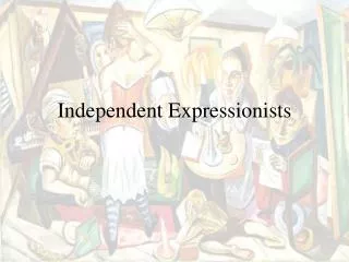 Independent Expressionists