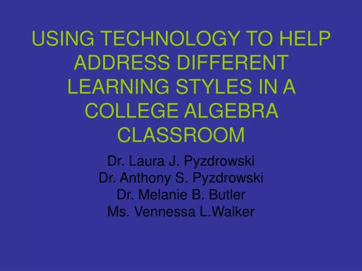 using technology to help address different learning styles in a college algebra classroom