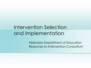 Intervention Selection and Implementation