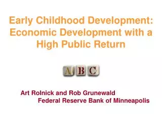 Early Childhood Development: Economic Development with a High Public Return