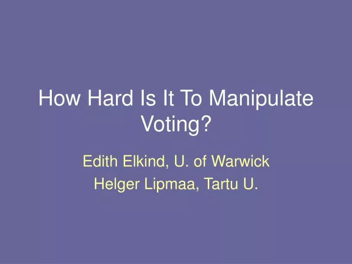 how hard is it to manipulate voting