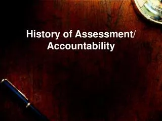 History of Assessment/ Accountability