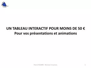 UN TABLEAU INTERACTIF POUR MOINS DE 50 € Pour vos présentations et animations