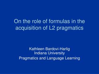 On the role of formulas in the acquisition of L2 pragmatics