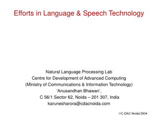 Efforts in Language &amp; Speech Technology Natural Language Processing Lab Centre for Development of Advanced Computing
