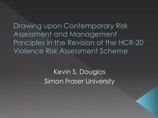 Drawing upon Contemporary Risk Assessment and Management Principles in the Revision of the HCR-20 Violence Risk Assessme