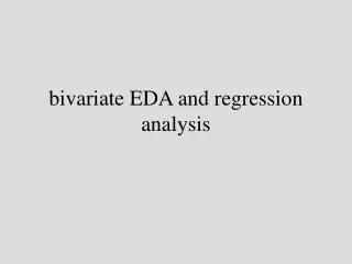 bivariate EDA and regression analysis