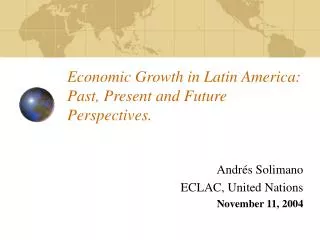 Economic Growth in Latin America: Past, Present and Future Perspectives.