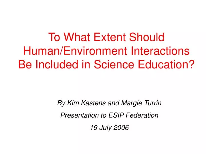 to what extent should human environment interactions be included in science education