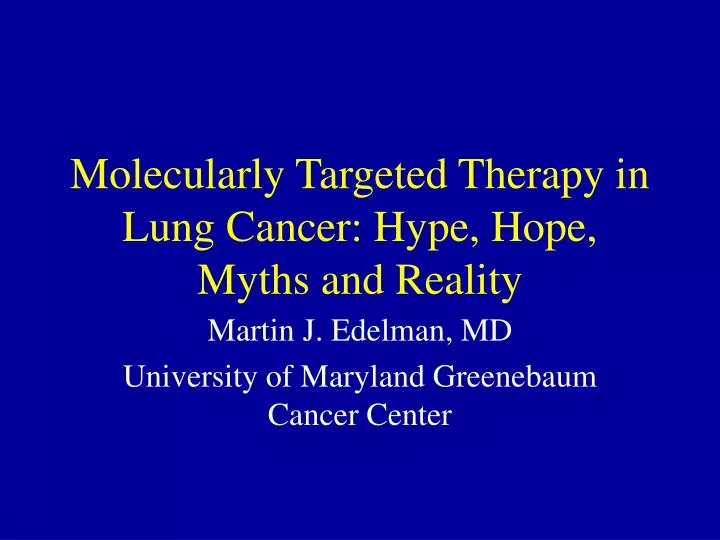 molecularly targeted therapy in lung cancer hype hope myths and reality