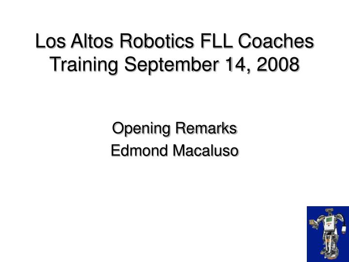 los altos robotics fll coaches training september 14 2008