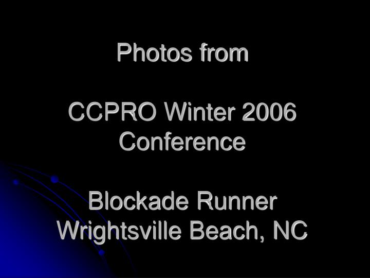 photos from ccpro winter 2006 conference blockade runner wrightsville beach nc