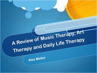 A Review of Music Therapy, Art Therapy and Daily Life Therapy