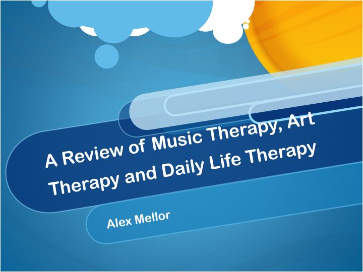 a review of music therapy art therapy and daily life therapy