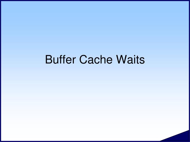 buffer cache waits