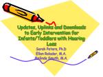 Updates, Uplinks and Downloads to Early Intervention for Infants/Toddlers with Hearing Loss