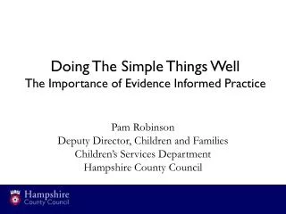 Doing The Simple Things Well The Importance of Evidence Informed Practice
