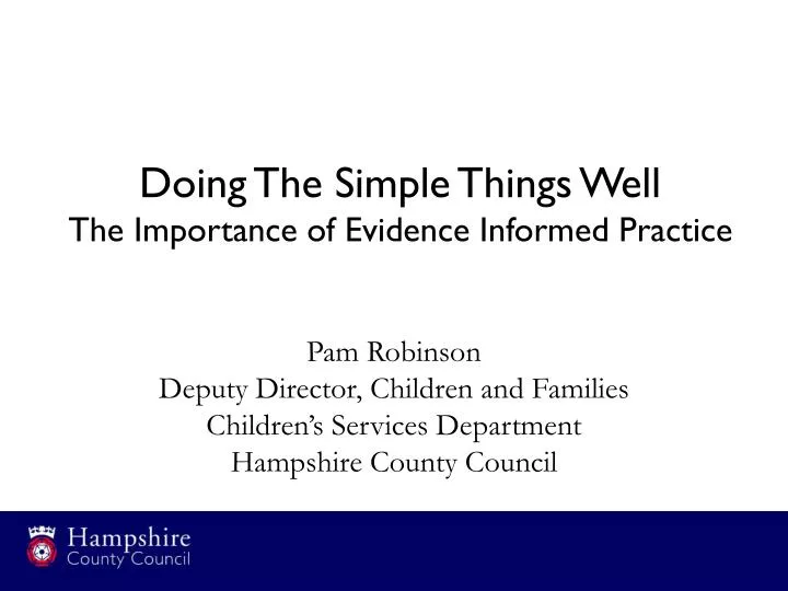 doing the simple things well the importance of evidence informed practice