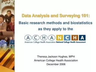 Data Analysis and Surveying 101: Basic research methods and biostatistics as they apply to the