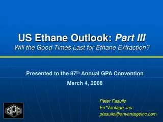 US Ethane Outlook: Part III Will the Good Times Last for Ethane Extraction?