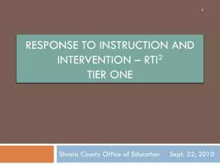 RESPONSE TO INSTRUCTION AND INTERVENTION – RTI 2 TIER ONE