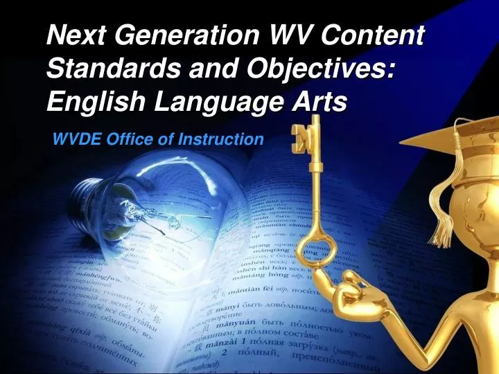 next generation wv content standards and objectives english language arts