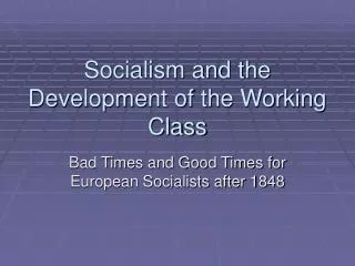 Socialism and the Development of the Working Class