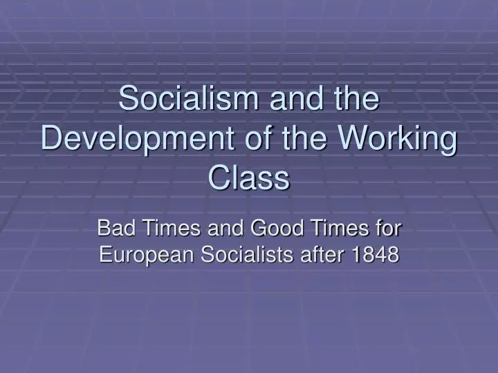 socialism and the development of the working class