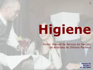 Higiene Fonte: Manual de Serviço do Garçom de Aristides de Oliveira Pacheco