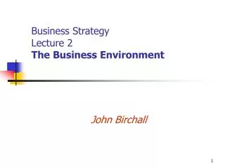 Business Strategy Lecture 2 The Business Environment