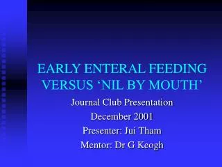 EARLY ENTERAL FEEDING VERSUS ‘NIL BY MOUTH’