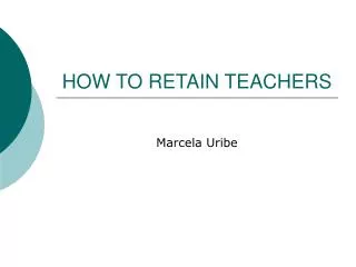 HOW TO RETAIN TEACHERS